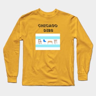 Chicago Dibs I Was Here First Long Sleeve T-Shirt